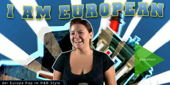 Der echt gute Europa Rap 'I Am European' - K&uuml;nstler: unbekannt!