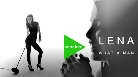 Lena Mit What A Man, offizielles Video jetzt ansehen, Download holen!